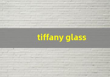 tiffany glass